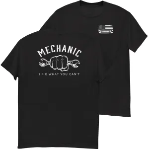 Mechanic T-Shirt - I Fix What You Can't