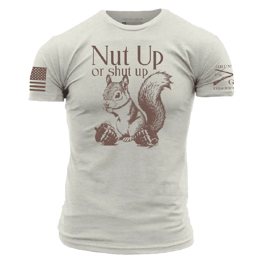 Nut Up Or Shut Up T-Shirt - Sand